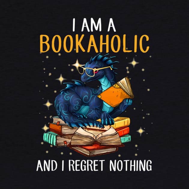 Dragon I Am A Bookaholic And I Regret Nothing by Distefano